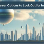 Top Career Options to Look Out for in 2024