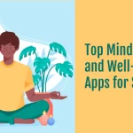 Top Mindfulness and Well-being Apps for Students