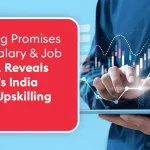 Upskilling Promises Better Salary & Job Security Reveals UpGrads India Career Upskilling Report