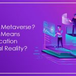 What is Metaverse What it Means for Education and Virtual Reality