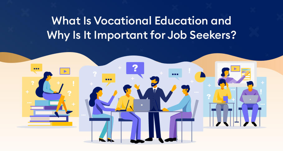 What Is Vocational Education and Why Is It Important for Job Seekers