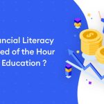 Why Financial Literacy is the need of the hour in Indian education