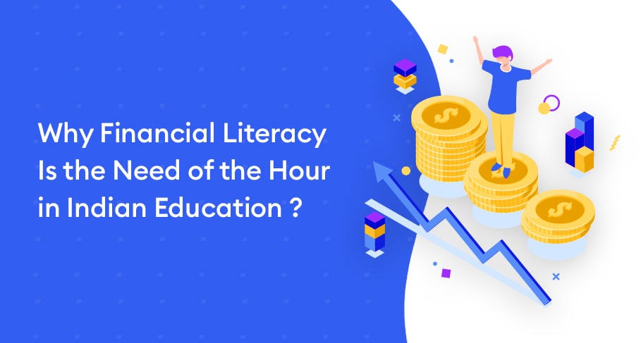 Why Financial Literacy is the need of the hour in Indian education