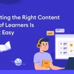 Why Getting the Right Content in Front of Learners Is Not That Easy